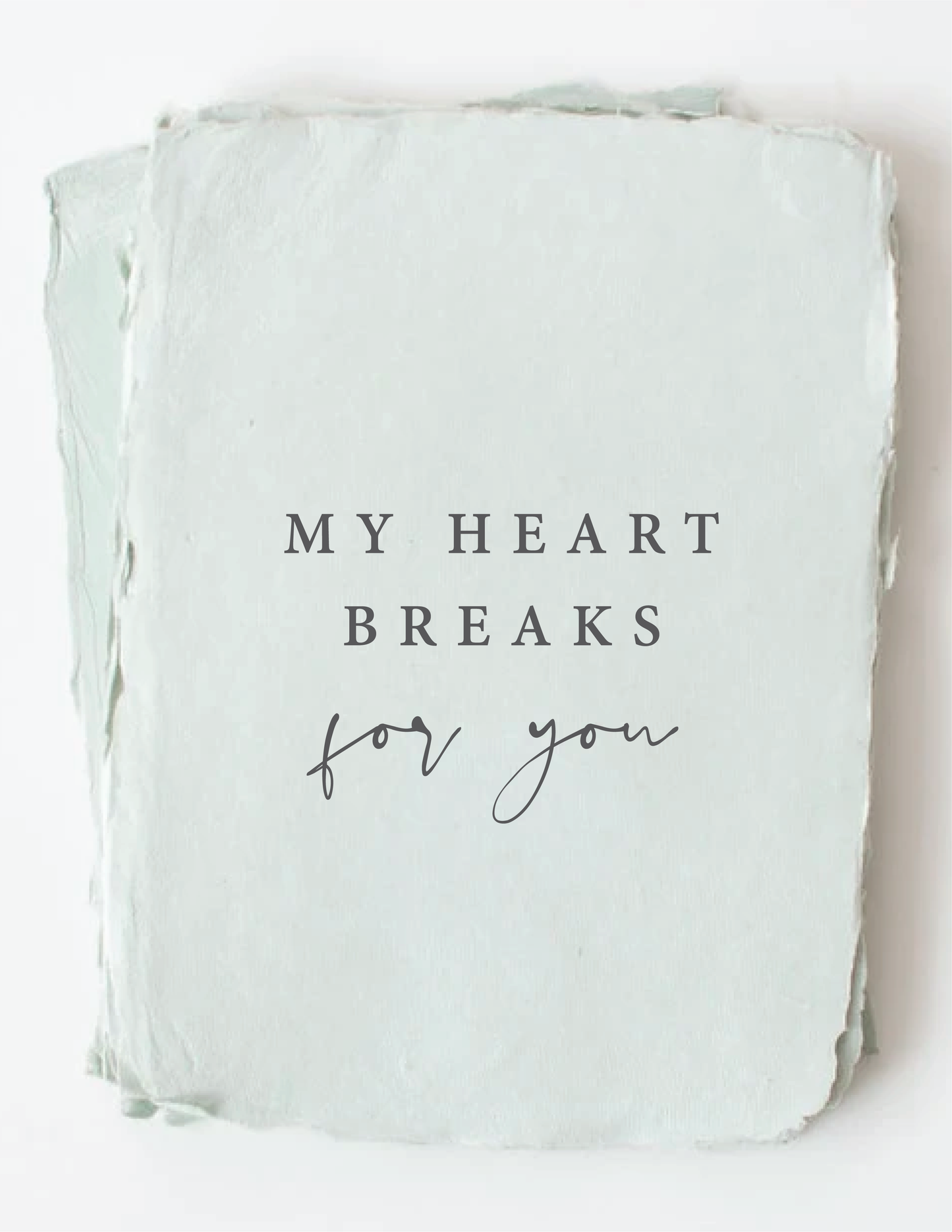 "My Heart Breaks" Sympathy Greeting Card