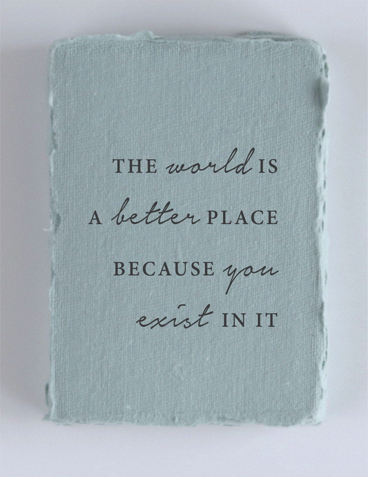 "The world is better bc you exist" Friendship Greeting Card